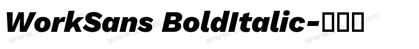 WorkSans BoldItalic字体转换 WorkSans BoldItalic字体转换